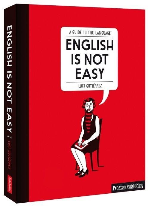 English is not Easy Przewodnik po języku angielskim