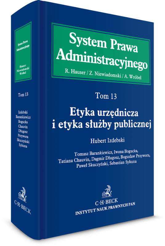 Etyka urzędnicza i etyka służby publicznej. System Prawa Administracyjnego. Tom 13