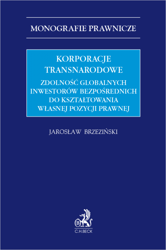 Korporacje transnarodowe. Zdolność globalnych inwestorów bezpośrednich do kształtowania własnej pozycji prawnej