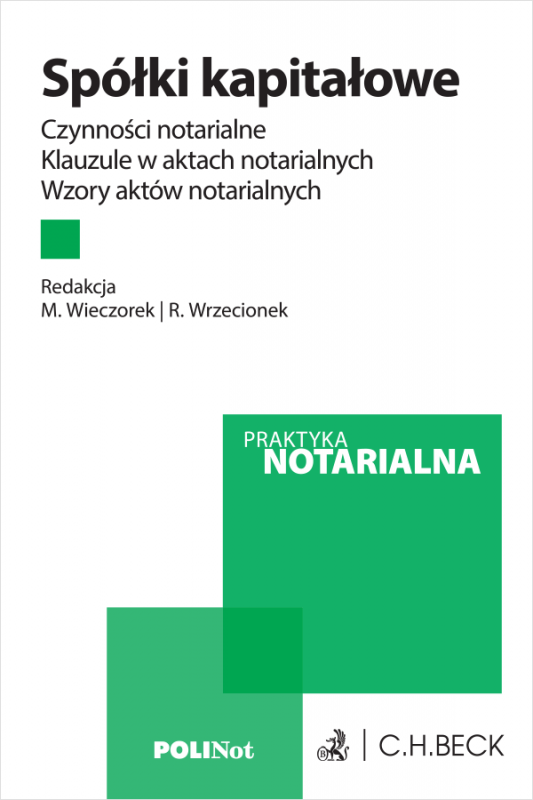 Spółki kapitałowe. Czynności notarialne. Klauzule w aktach notarialnych. Wzory aktów notarialnych