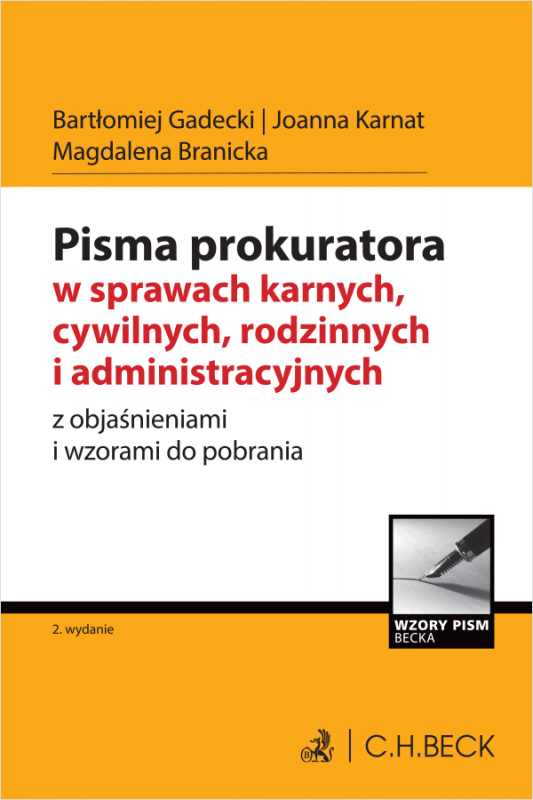 Pisma prokuratora w sprawach karnych, cywilnych, rodzinnych i administracyjnych z objaśnieniami i wzorami do pobrania