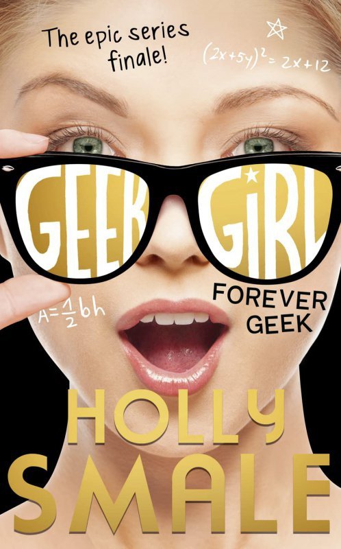 Forever Geek. Geek Girl. Book 6