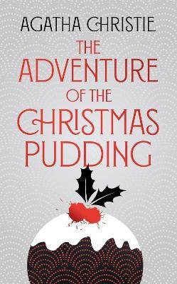 The Adventure of the Christmas Pudding. 2021 ed