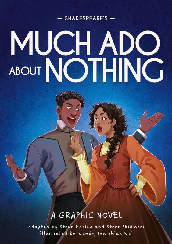 Shakespeare's Much Ado About Nothing. Classics in Graphics. A Graphic Novel