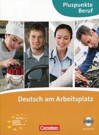 Pluspunkte Beruf. Deutsch am Arbeitsplatz A2/B1+. KB mit CD