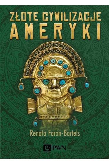 Złote cywilizacje Ameryki