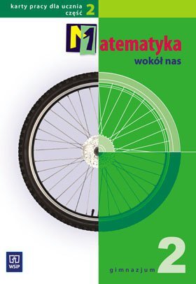 ZxxxMatematyka wokół nas Gimnazjum kl. 2 Karty pracy cz. 2