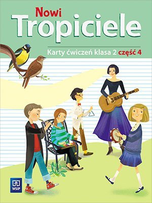 Nowi Tropiciele. Szkoła podstawowa klasa 2. Karty ćwiczeń część 4