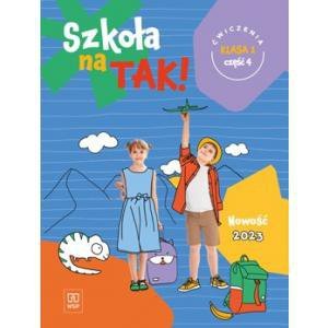 Szkoła na TAK! Karty ćwiczeń. Edukacja wczesnoszkolna. Klasa 1. Cześć 4