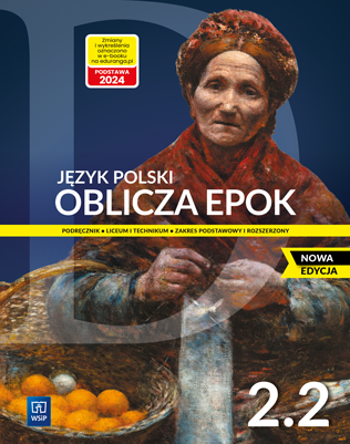 Oblicza epok 2. Język polski. Liceum i technikum. Podręcznik. Część 2. Zakres podstawowy i rozszerzo