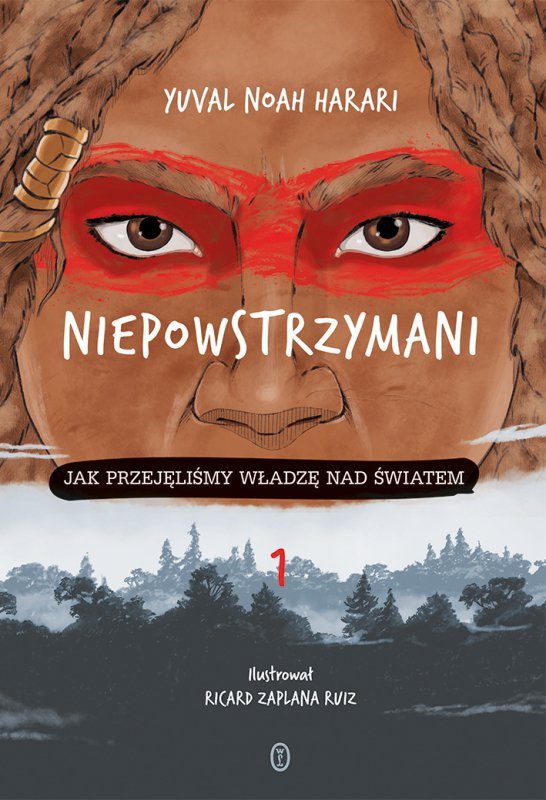 Jak przejęliśmy władzę nad światem. Niepowstrzymani. Tom 1