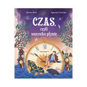 Czas, czyli wszystko płynie