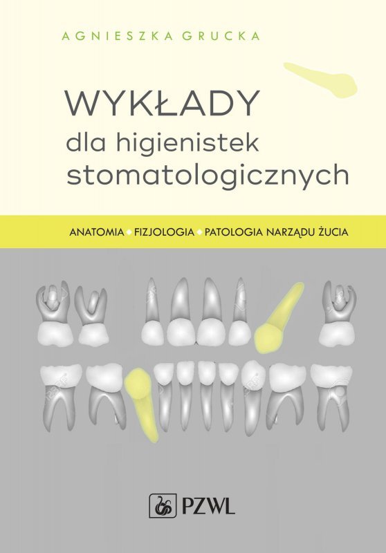 Wykłady dla higienistek stomatologicznych. Anatomia, fizjologia, patologia narządu żucia