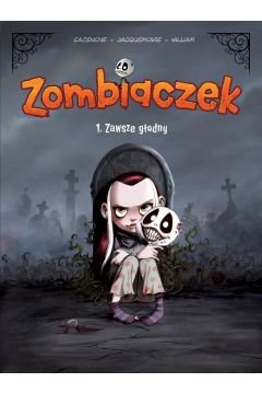 Zombiaczek. Zawsze głodny. Tom 1