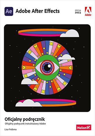 Adobe After Effects. Oficjalny podręcznik instruktażowy Adobe