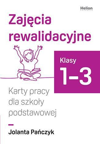 Zajęcia rewalidacyjne. Karty pracy dla szkoły podstawowej. Klasy 1-3