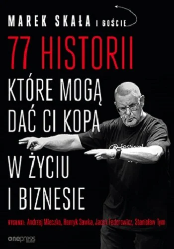 77 historii, które mogą dać Ci kopa w życiu i biznesie