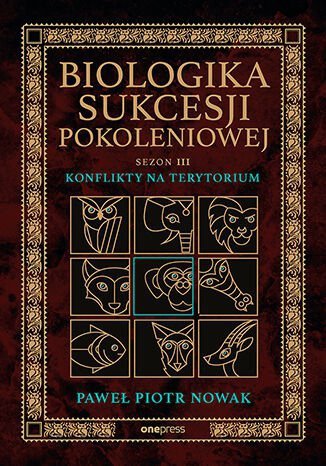 Konflikty na terytorium. Biologika Sukcesji Pokoleniowej. Sezon 3
