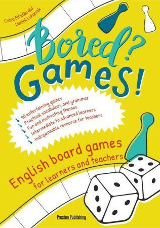 Bored? Games! English board games for learners and teachers. Poziom B1-C1