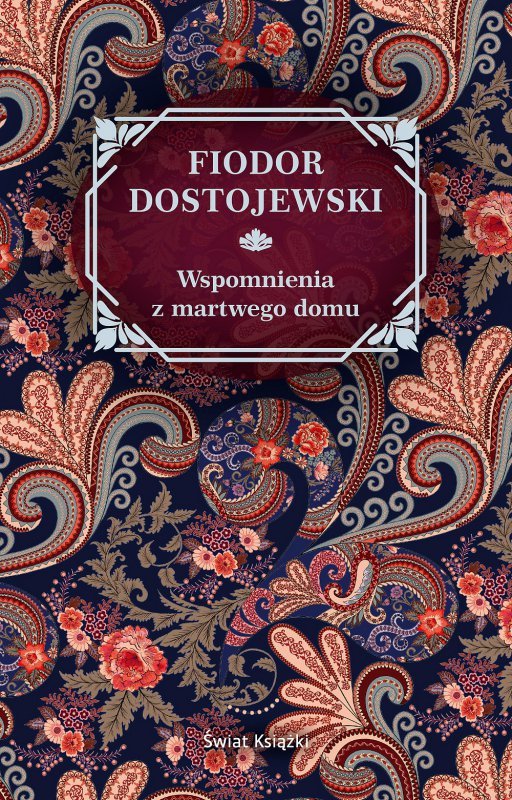 Wspomnienia z martwego domu. Wydawnictwo Świat Książki