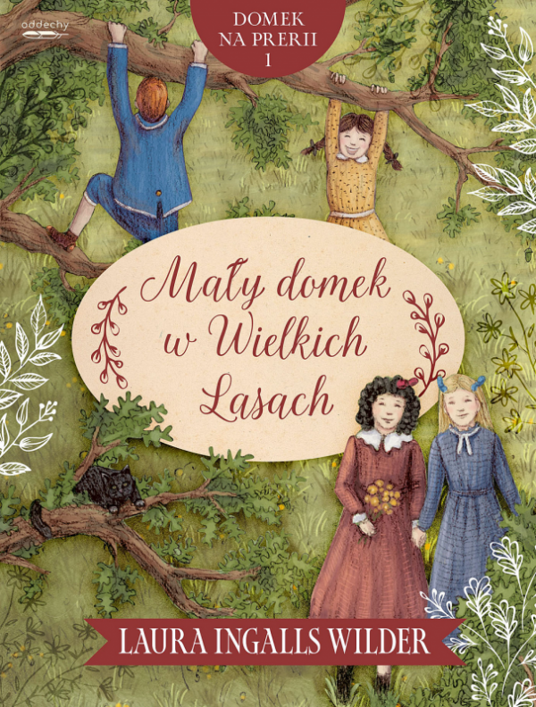 Mały domek w Wielkich Lasach. Domek na prerii. Tom 1