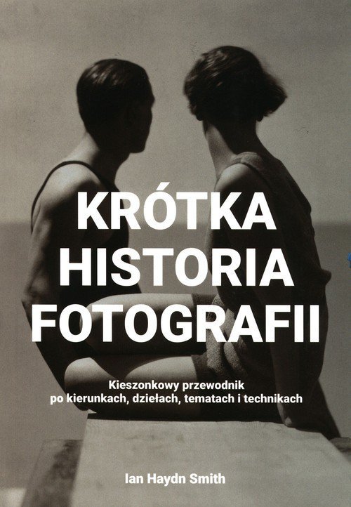 Krótka historia fotografii kieszonkowy przewodnik
