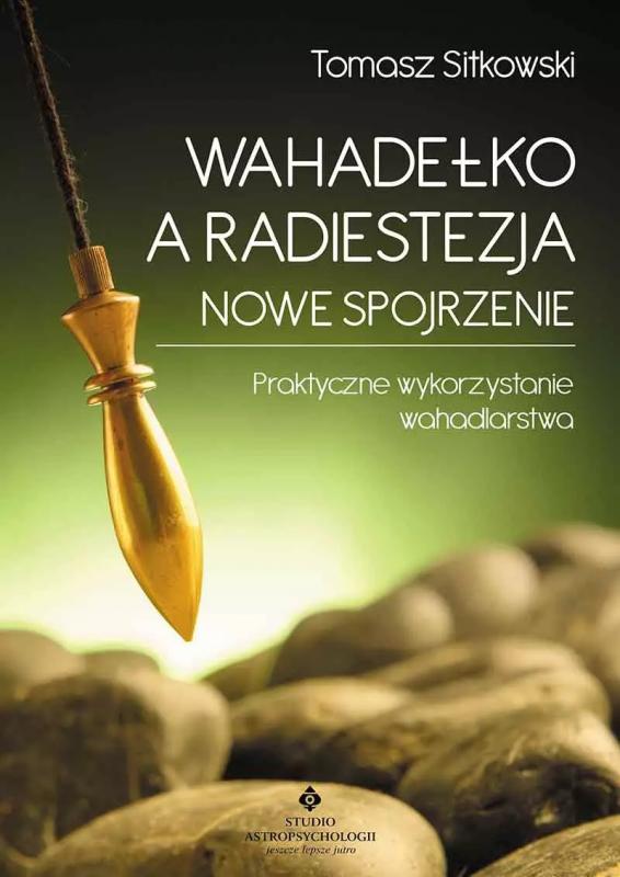 Wahadełko a radiestezja. Nowe spojrzenie