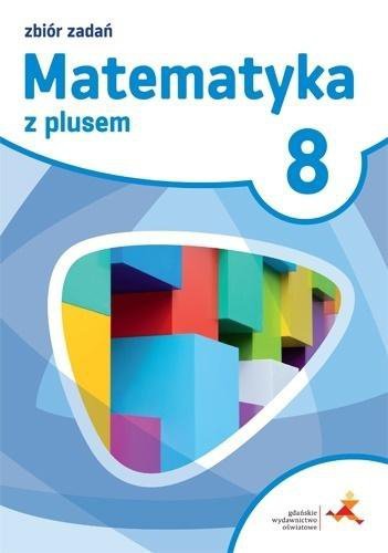 Matematyka z plusem SP kl. 8 Zbiór zadań