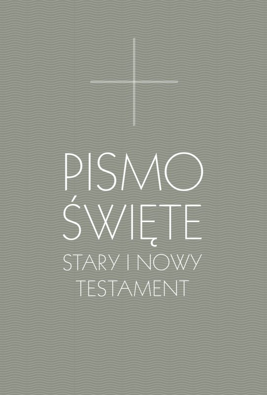 Pismo Święte Stary i Nowy Testament B5 (oprawa szara)