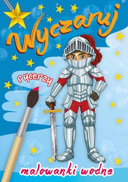 Malowanki wodne. Wyczaruj rycerzy
