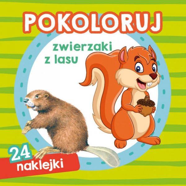 Pokoloruj zwierzaki z lasu. Wydawnictwo Skrzat