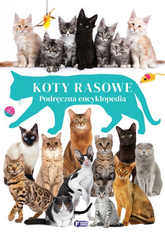 Koty rasowe. Podręczna encyklopedia