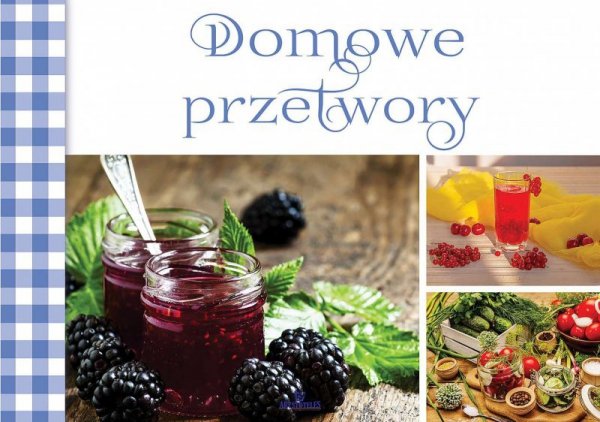 Domowe przetwory. Wydawnictwo Arystoteles