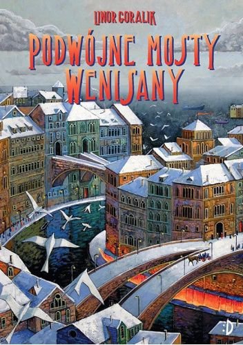 Zimne wody Wenisany. Tom 2. Podwójne mosty Wenisany