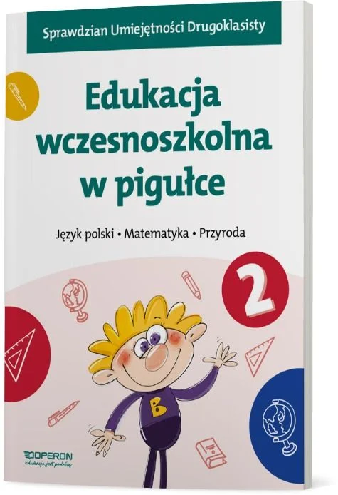 Edukacja wczesnoszkolna w pigułce klasa 2. Język polski. Matematyka. Przyroda