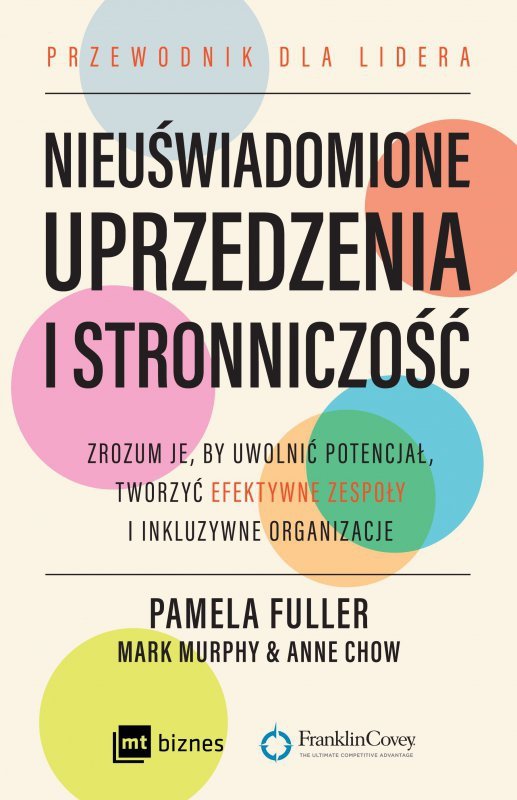 Nieuświadomione uprzedzenia i stronniczość. Zrozum je, by uwolnić potencjał, tworzyć efektywne zespo