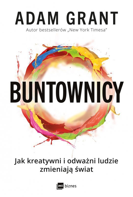 Buntownicy. Jak kreatywni i odważni ludzie zmieniają świat