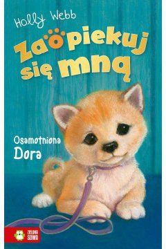 Zaopiekuj się mną. Osamotniona Dora
