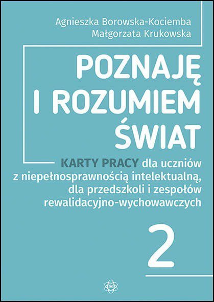 Poznaję i rozumiem świat 2 Karty pracy dla uczniów z niepełnosprawnością intelektualną przedszkole.
