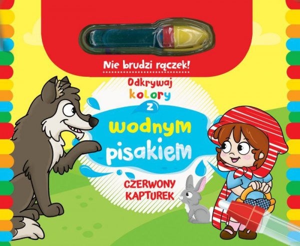 Czerwony Kapturek. Odkrywaj kolory z wodnym pisakiem
