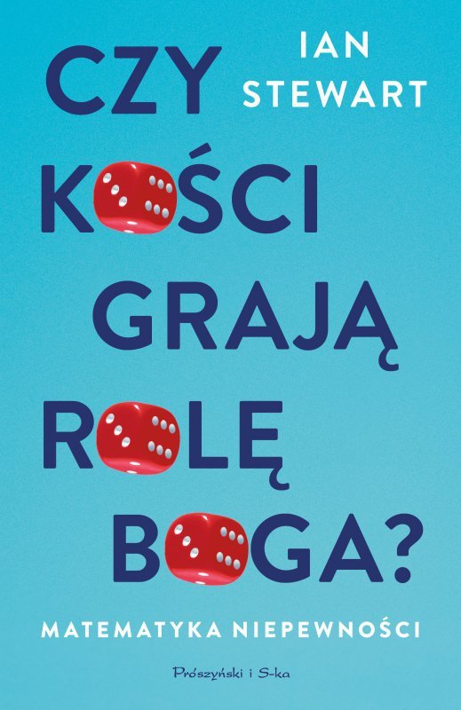 Czy kości grają rolę Boga ? Matematyka niepewności