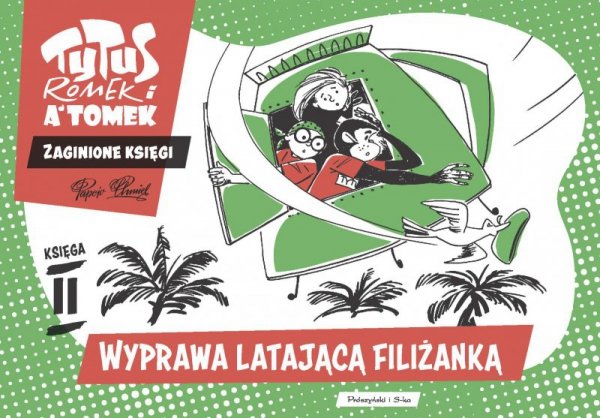 Wyprawa latającą filiżanką. Tytus, Romek i A'Tomek. Zaginione księgi. Księga II