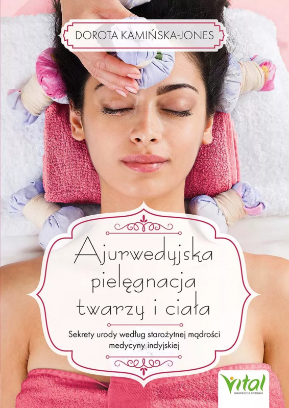 Ajurwedyjska pielęgnacja twarzy i ciała