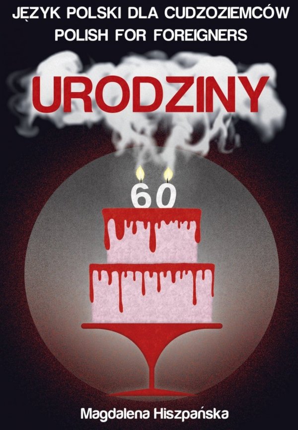 Urodziny. Czytanka do nauki polskiego dla cudzoziemców na poziomie A2-B1