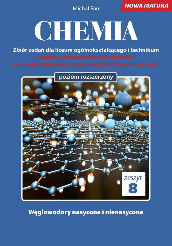 Chemia. Zbiór zadań dla liceum ogólnokształcącego i technikum. Nowa Matura. Zeszyt 8