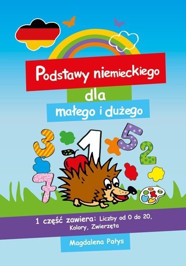 Podstawy niemieckiego dla małego i dużego. Część 1