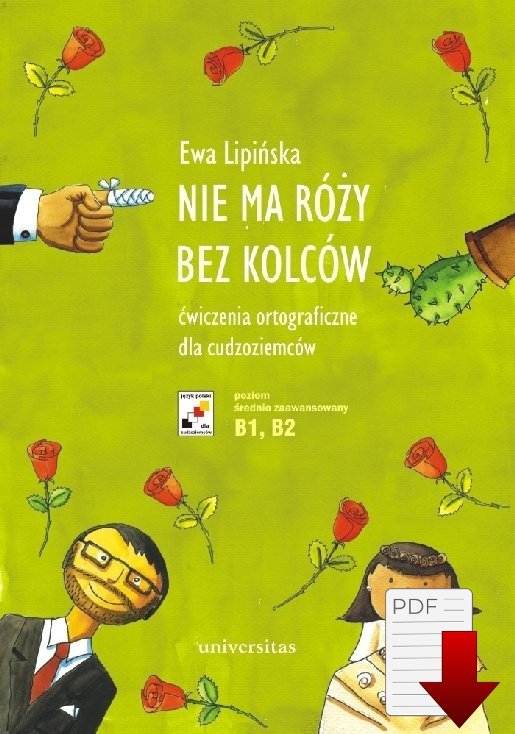 Nie ma róży bez kolców. Ćwiczenia ortograficzne dla cudzoziemców (B1-B2)