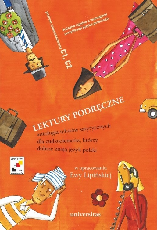 Lektury podręczne. Antologia tekstów satyrycznych dla cudzoziemców, którzy dobrze znają język polski (C1-C2)