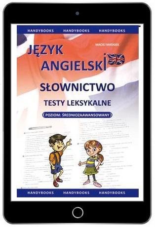 Język angielski. Słownictwo. Testy leksykalne. Poziom średniozaawansowany 