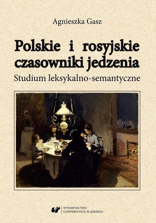 Polskie i rosyjskie czasowniki jedzenia. Studium leksykalno-semantyczne (EBOOK PDF)